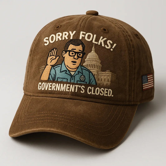 SORRY FOLKS! GOVERNMENT’S CLOSED Cap