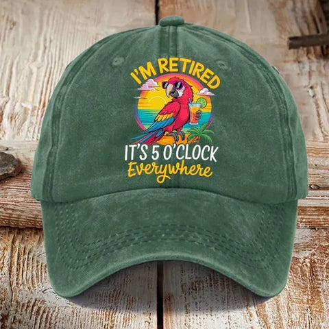 I’m Retired It’s 5 O’clock Everywhere Baseball Cap