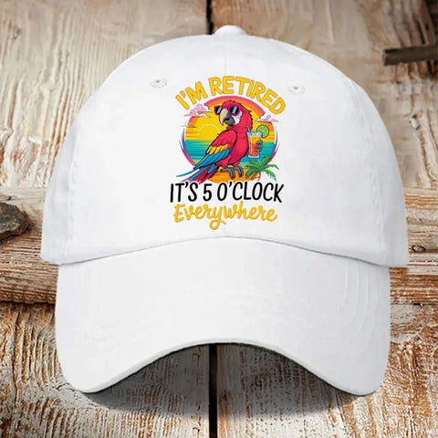 I’m Retired It’s 5 O’clock Everywhere Baseball Cap